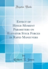 Image for Effect of Hinge-Moment Parameters on Elevator Stick Forces in Rapid Maneuvers (Classic Reprint)