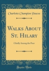 Image for Walks About St. Hilary: Chiefly Among the Poor (Classic Reprint)