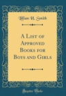 Image for A List of Approved Books for Boys and Girls (Classic Reprint)