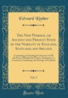 Image for The New Peerage, or Ancient and Present State of the Nobility of England, Scotland, and Ireland, Vol. 2: Containing a Genealogical Account of All the Peers, Whether by Tenure, Summons, or Creation; Co