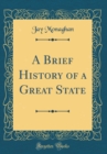 Image for A Brief History of a Great State (Classic Reprint)