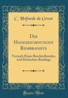 Image for Die Handzeichnungen Rembrandts: Versuch Eines Beschreibenden und Kritischen Katalogs (Classic Reprint)