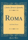 Image for Roma: And Other Poems (Classic Reprint)