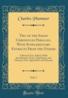 Image for Two of the Saxon Chronicles Parallel, With Supplementary Extracts From the Others, Vol. 1: A Revised Text, Edited, With Introduction, Notes, Appendices, and Glossary; Text, Appendices and Glossary (Cl