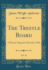 Image for The Trestle Board, Vol. 18: A Masonic Magazine; December, 1904 (Classic Reprint)