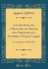 Image for Les Sources de l&#39;Histoire de France des Origines aux Guerres d&#39;Italie (1494), Vol. 3: Les Capetiens, 1180-1328 (Classic Reprint)