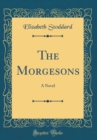 Image for The Morgesons: A Novel (Classic Reprint)