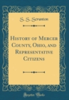Image for History of Mercer County, Ohio, and Representative Citizens (Classic Reprint)