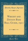Image for Wright and Ditson Base Ball Guide, 1911 (Classic Reprint)