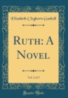 Image for Ruth: A Novel, Vol. 2 of 3 (Classic Reprint)