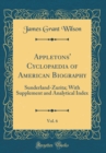 Image for Appletons&#39; Cyclopaedia of American Biography, Vol. 6: Sunderland-Zurita; With Supplement and Analytical Index (Classic Reprint)