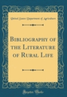 Image for Bibliography of the Literature of Rural Life (Classic Reprint)