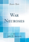 Image for War Neuroses (Classic Reprint)