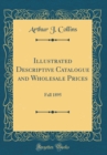 Image for Illustrated Descriptive Catalogue and Wholesale Prices: Fall 1895 (Classic Reprint)