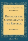 Image for Ritual of the Grand Army of the Republic (Classic Reprint)