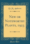 Image for New or Noteworthy Plants, 1923 (Classic Reprint)