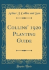 Image for Collins&#39; 1920 Planting Guide (Classic Reprint)