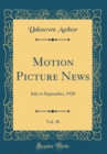 Image for Motion Picture News, Vol. 38: July to September, 1928 (Classic Reprint)