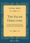 Image for The Salem Directory: Containing the City Record, Schools, Churches, Banks, Societies, Etc., Names of the Citizens, a Business Directory, General Events of the Years 1854 and 1855, an Almanac for 1857,