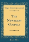 Image for The Newberry Gospels (Classic Reprint)