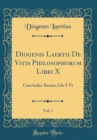 Image for Diogenis Laertii De Vitis Philosophorum Libri X, Vol. 1: Cum Indice Rerum; Lib. I-Vi (Classic Reprint)