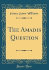 Image for The Amadis Question (Classic Reprint)