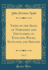 Image for Views of the Seats of Noblemen and Gentlemen, in England, Wales, Scotland, and Ireland, Vol. 5 (Classic Reprint)