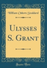 Image for Ulysses S. Grant (Classic Reprint)