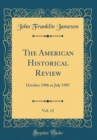 Image for The American Historical Review, Vol. 12: October 1906 to July 1907 (Classic Reprint)