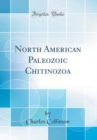 Image for North American Paleozoic Chitinozoa (Classic Reprint)
