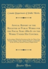 Image for Annual Report of the Register of Public Works for the Fiscal Year 1880-81 on the Works Under His Control: In Accordance With the Provisions of the Act Thirty-First Victoria, Chapter Twelve, Section Ni