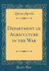 Image for Department of Agriculture in the War (Classic Reprint)