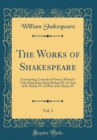Image for The Works of Shakespeare, Vol. 3: Containing, Comedy of Errors; Winter&#39;s Tale; King John; King Richard II; 1st Part of K. Henry IV; 2d Part of K. Henry IV (Classic Reprint)