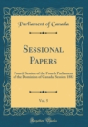 Image for Sessional Papers, Vol. 5: Fourth Session of the Fourth Parliament of the Dominion of Canada, Session 1882 (Classic Reprint)