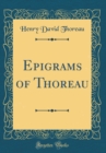 Image for Epigrams of Thoreau (Classic Reprint)