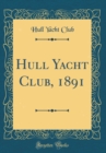 Image for Hull Yacht Club, 1891 (Classic Reprint)