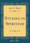 Image for Studies in Spiritism (Classic Reprint)