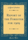 Image for Report of the Forester for 1909 (Classic Reprint)