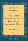 Image for The Three Voyages of Captain James Cook Round the World, Vol. 2 (Classic Reprint)