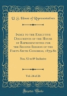 Image for Index to the Executive Documents of the House of Representatives for the Second Session of the Forty-Sixth Congress, 1879-80, Vol. 24 of 26: Nos. 52 to 89 Inclusive (Classic Reprint)