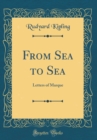Image for From Sea to Sea: Letters of Marque (Classic Reprint)