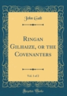 Image for Ringan Gilhaize, or the Covenanters, Vol. 1 of 2 (Classic Reprint)