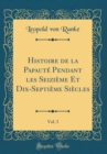 Image for Histoire de la Papaute Pendant les Seizieme Et Dix-Septieme Siecles, Vol. 3 (Classic Reprint)