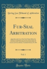 Image for Fur-Seal Arbitration, Vol. 1: Appendix to the Case of the United States Before the Tribunal of Arbitration to Convene at Paris Under the Provisions of the Treaty Between the United States of America a