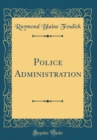 Image for Police Administration (Classic Reprint)