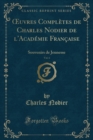 Image for uvres Completes de Charles Nodier de l&#39;Academie Francaise, Vol. 6: Souvenirs de Jeunesse (Classic Reprint)
