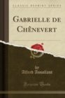 Image for Gabrielle de Chenevert (Classic Reprint)