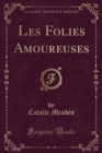 Image for Les Folies Amoureuses (Classic Reprint)