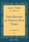 Image for The History of Twenty-Five Years, Vol. 2 (Classic Reprint)