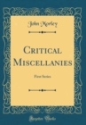 Image for Critical Miscellanies: First Series (Classic Reprint)
